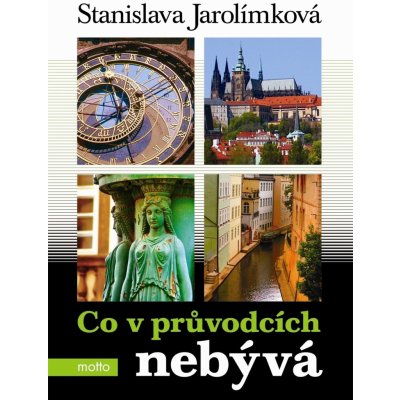 Co v průvodcích nebývá - Jarolímková Stanislava