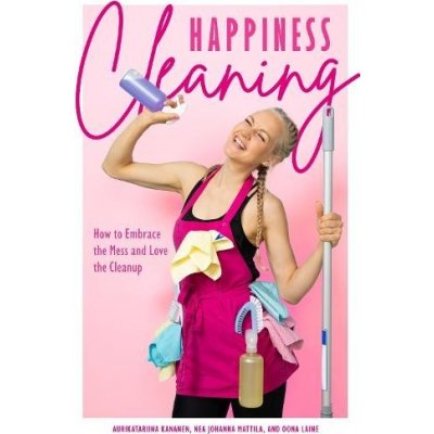 Happiness Cleaning - Aurikatariina Kananen, Oona Laine