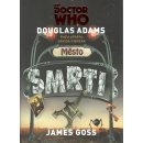 Doctor Who - Město smrti - James Goss, Douglas Adams