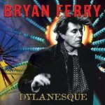 Bryan Ferry - Dylanesque CD – Hledejceny.cz