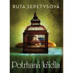 Potrhaná křídla - Ruta Sepetysová – Sleviste.cz