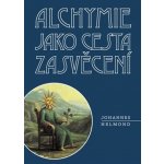 Alchymie jako cesta zasvěcení, 2. vydání - Johannes Helmond – Hledejceny.cz