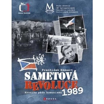 Sametová revoluce -- Kronika pádu komunismu 1989 - Muzeum v knize - František Emmert