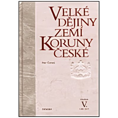 Velké dějiny zemí Koruny české V. - Petr Čornej – Zbozi.Blesk.cz