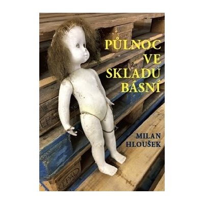 Půlnoc ve skladu básní - Milan Hloušek