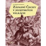 Západní Čechy v husitských válkách - Vladimír Bystrický – Zboží Mobilmania