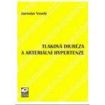 Tlaková diuréza a arteriální hypertenze - Jaroslav Veselý – Hledejceny.cz