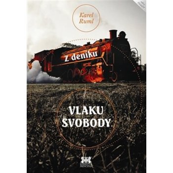 Z deníku vlaku svobody - Karel Ruml