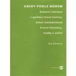 Knihy podle norem. Kulturní instituce v systému řízené kultury. Státní nakladatelství krásné literatury, hudby a umění - Eva Forstová - Filozofická fakulta UK v Praze – Zbozi.Blesk.cz