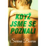 Když jsme se poznali - Bowen Sarina – Hledejceny.cz