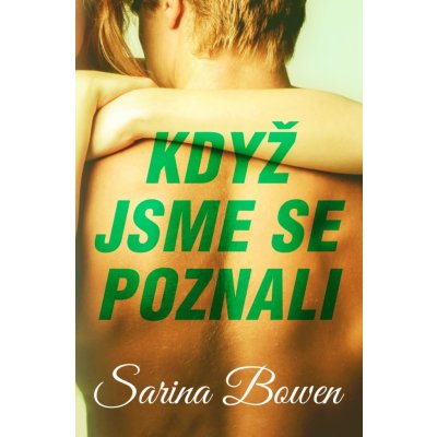 Když jsme se poznali - Bowen Sarina – Hledejceny.cz