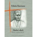 Hořící oheń- život svatého Pia Wilhelm Hünermann