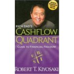 Rich Dad´s Cashflow Quadrant : Guide to Financial Freedom - Kiyosaki Robert T. – Zboží Dáma