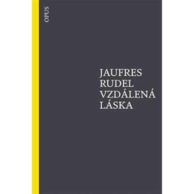 Vzdálená láska - Jaufres Rudel