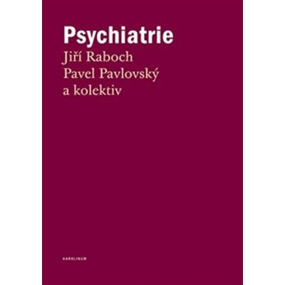 Psychiatrie - Pavlovský, Pavel,Raboch, Jiří, Ostatní (neknižní zboží) – Hledejceny.cz