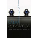 Liquid Surveillance - Z. Bauman, D. Lyon – Hledejceny.cz