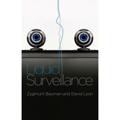 Liquid Surveillance - Z. Bauman, D. Lyon – Hledejceny.cz