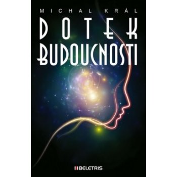 Dotek budoucnosti - Král Michal