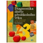 Diagnostika dítěte předškolního věku - Jiřina Bednářová, Vlasta Šmardová – Hledejceny.cz