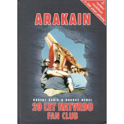 Arakain - 20 let natvrdo Fan Club - Robert Kania, Bohouš Němec – Hledejceny.cz