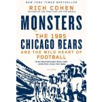 Monsters: The 1985 Chicago Bears and the Wild Heart of Football Cohen RichPaperback – Hledejceny.cz