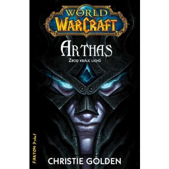 World of WarCraft: Arthas - Zrod krále lichů - Christie Golden