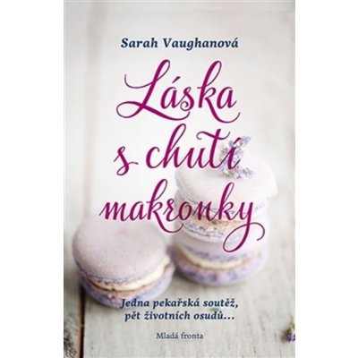 Láska s chutí makronky - Vaughanová Sarah – Sleviste.cz