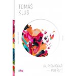 Já, písničkář - Potřetí (Tomáš Klus) – Hledejceny.cz