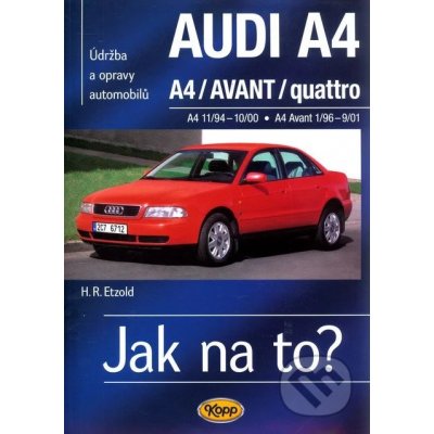 Audi A4/Avant 11/94 - 9/01 > Jak na to? 96 - Etzold Hans-Rudiger Dr. – Hledejceny.cz