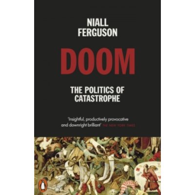 Doom: The Politics of Catastrophe - Ferguson Niall – Hledejceny.cz