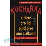 Kuchařka k dietě pro lidi pijící pivo, víno a alkohol - Robert W. Cameron, kol. – Hledejceny.cz