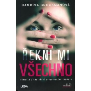 Řekni mi všechno - Thriller z prostředí studentského kampusu - Brockmanová Cambria