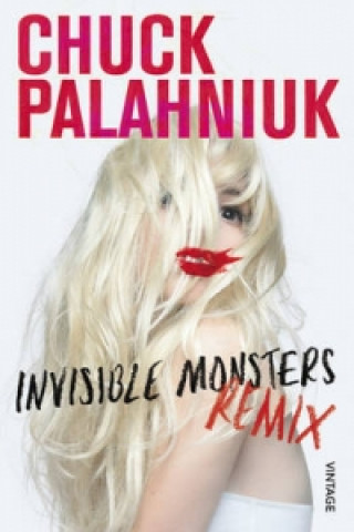 Invisible Monsters Remix - C. Palahniuk