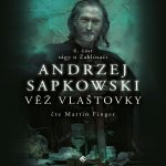 Zaklínač VI: Věž vlaštovky - Andrzej Sapkowski, Martin Finger – Zbozi.Blesk.cz