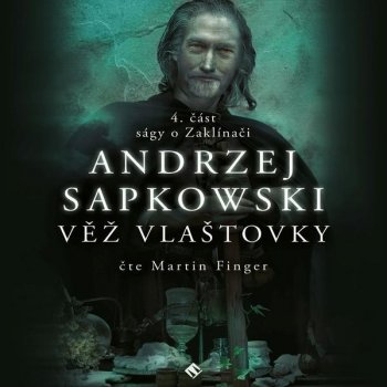 Zaklínač VI: Věž vlaštovky - Andrzej Sapkowski, Martin Finger