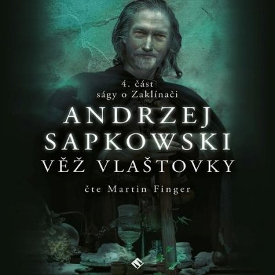 Zaklínač VI: Věž vlaštovky - Andrzej Sapkowski, Martin Finger – Hledejceny.cz