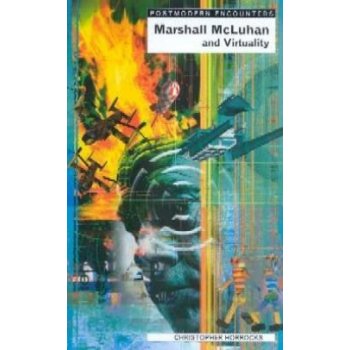 Marshall McLuhan a virtualita - Christopher Horrocks