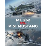 Me 262 vs. P-51 Mustang - Evropské bojiště 1944-1945 – Hledejceny.cz