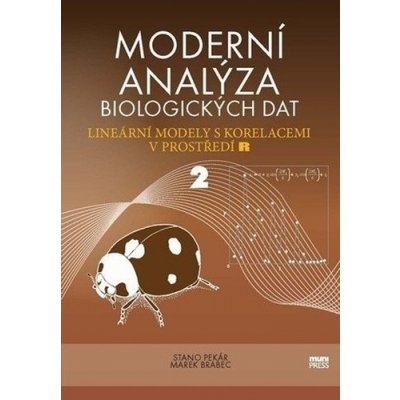 Moderní analýza biologických dat 2 - Lineární modely s korelacemi v prostředí R - Marek Brabec, Stanislav Pekár