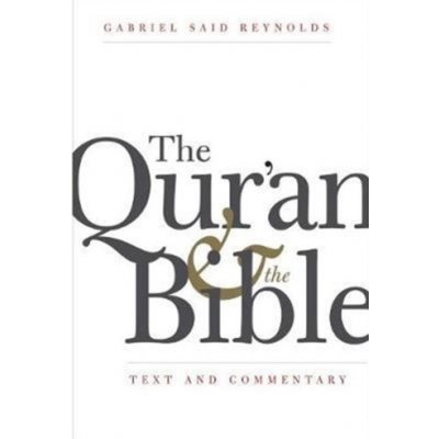 The Qur'an and the Bible - Ali Quli Qarai, Gabriel Said Reynolds