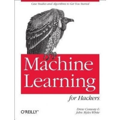 Machine Learning for Hackers - Conway Drew