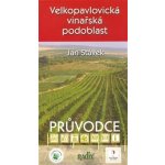 Velkopavlovická vinařská podoblast -- Průvodce - Jan Stávek – Hledejceny.cz