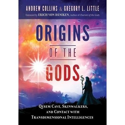 Origins of the Gods: Qesem Cave, Skinwalkers, and Contact with Transdimensional Intelligences Collins AndrewPaperback
