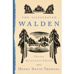 The Illustrated Walden: Thoreau Bicentennial Edition - (Thoreau Henry David) – Hledejceny.cz