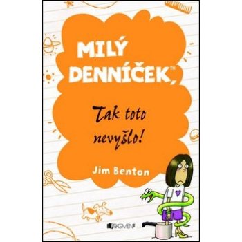 Milý denníček, tak toto nevyšlo! - Jim Benton