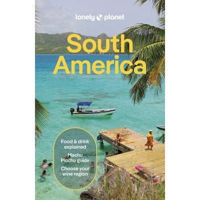 Jižní Amerika (South America) průvodce 16th 2025 Lonely Planet – Hledejceny.cz