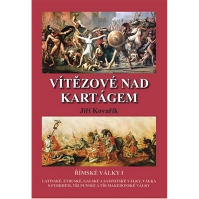 Vítězové nad Kartágem - Římské války I Kovařík Jiří