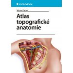 Atlas topografické anatomie - Werner Platzer – Hledejceny.cz