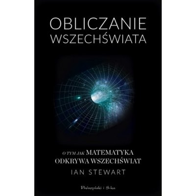 Obliczanie Wszechświata. O tym jak matematyka odkrywa Wszechświat – Hledejceny.cz