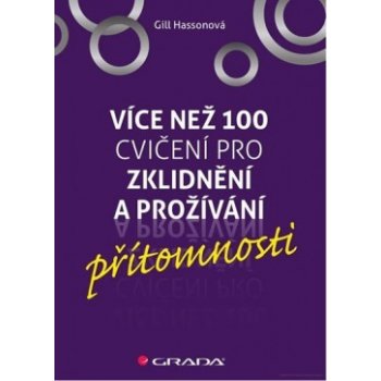 Více než 100 jednoduchých cvičení pro zklidnění a prožívání přítomnosti - Hasson Gill